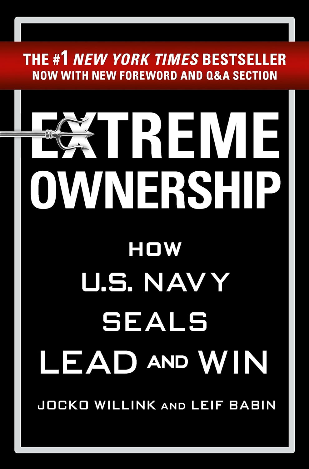 Extreme Ownership: How U.S. Navy SEALs Lead and Win