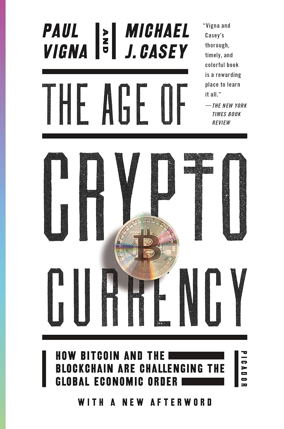 The Age of Cryptocurrency: How Bitcoin and Digital Money are Challenging the Global Economic Order