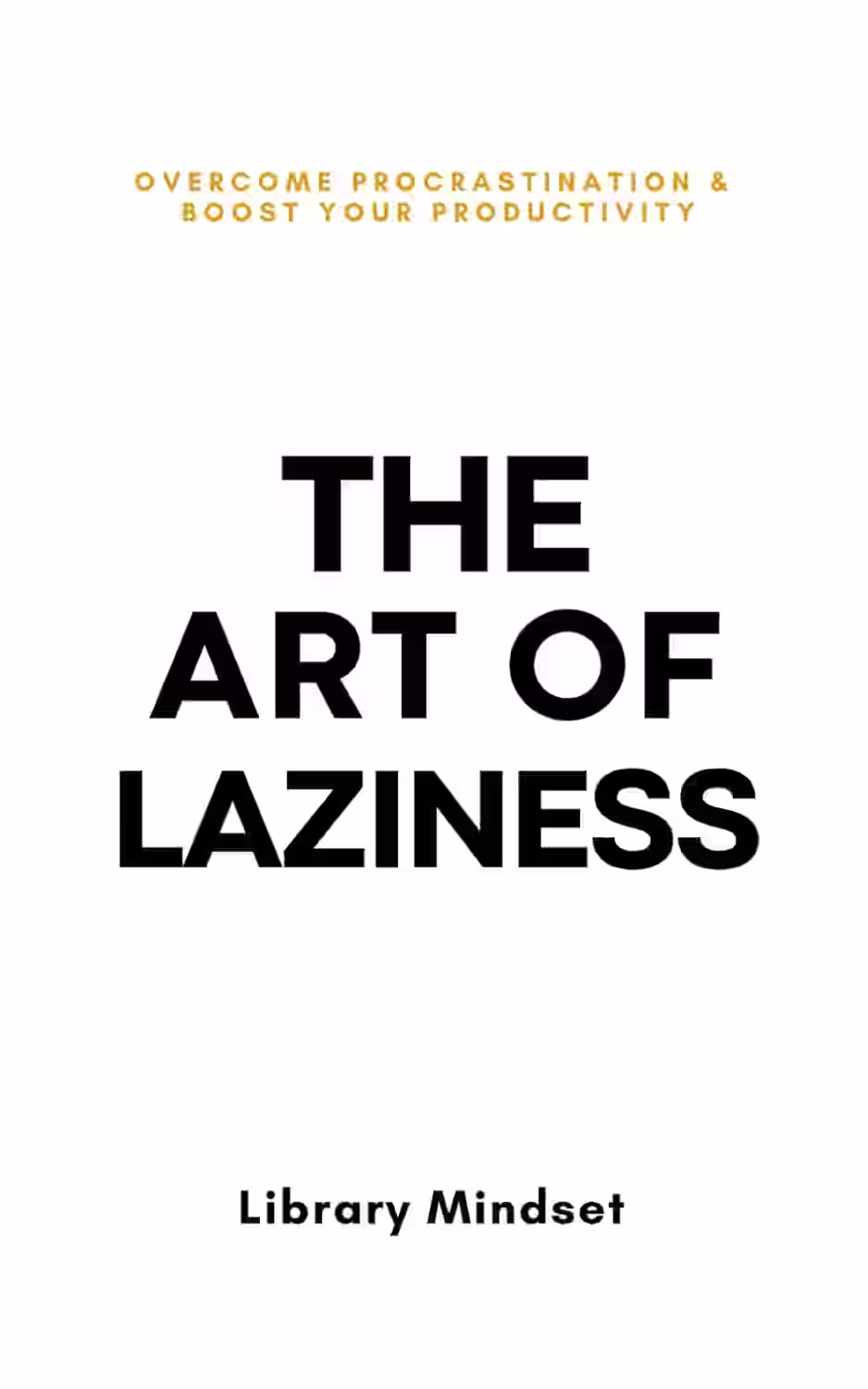 The Art of Laziness