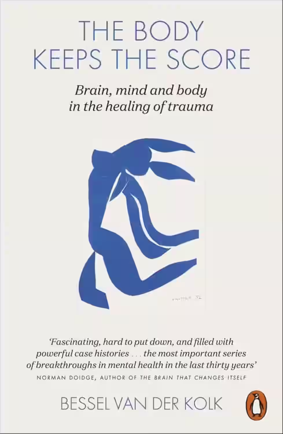 The Body Keeps the Score: Brain, Mind, and Body in the Healing of Trauma