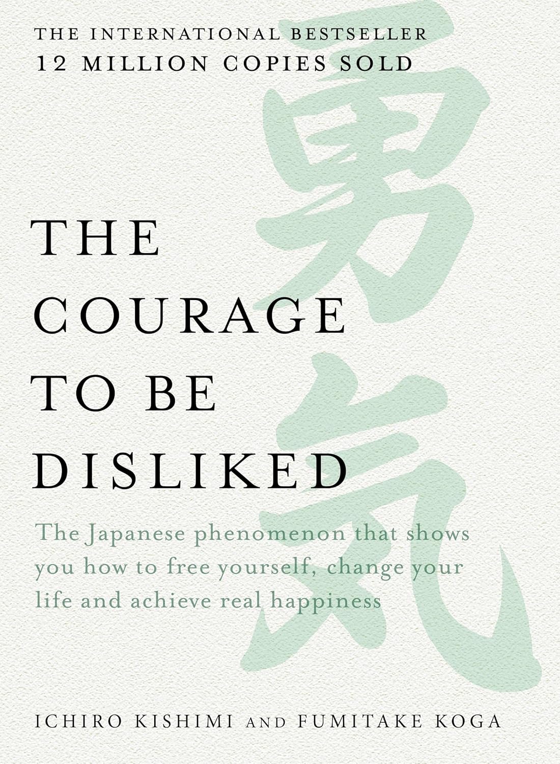 The Courage To Be Disliked