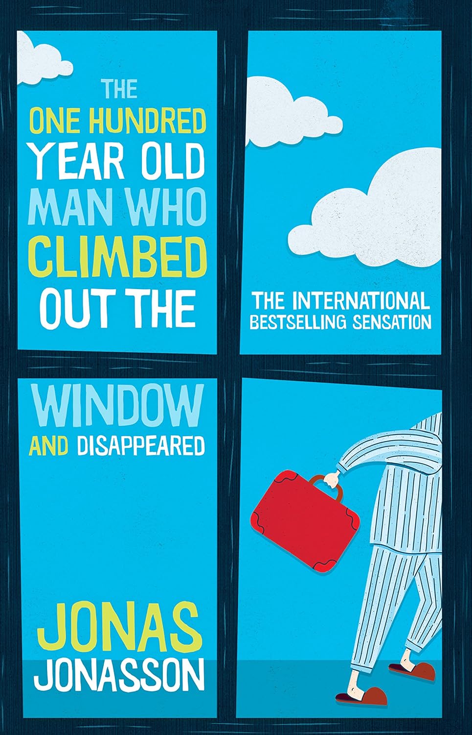 The Hundred-Year-Old Man Who Climbed Out the Window and Disappeared